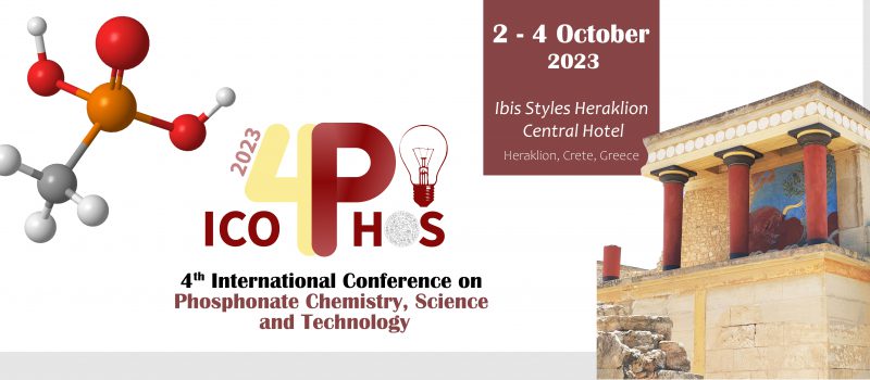 ICOPHOS-4: 4th International Conference on Phosphonate Chemistry, Science and Technology, Heraklion, Crete, Greece, 2-4 October 2023